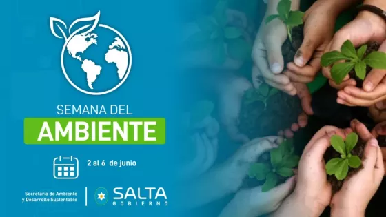 Semana del Ambiente: en Salta se realizarán charlas, capacitaciones y actividades de concientización