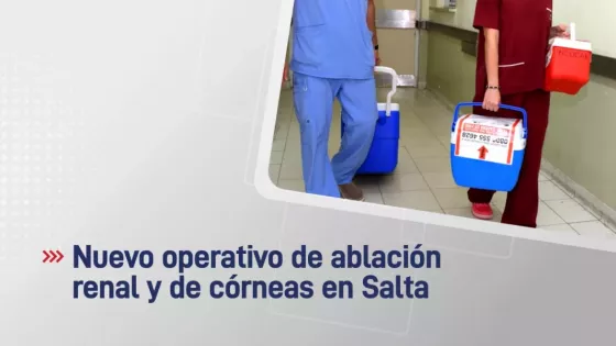 Se concretó un nuevo operativo de ablación renal y de córneas en Salta