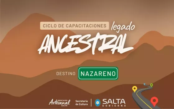 Nazareno es el destino del ciclo de capacitaciones gratuitas “Legado Ancestral”