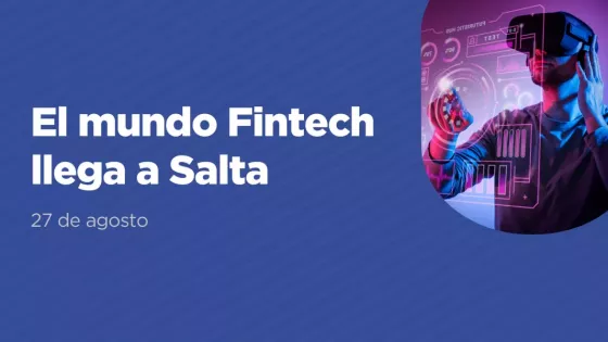 Salta será sede de un nuevo encuentro federal sobre innovación y tecnología financiera